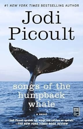 Songs of the humpback whale Jodi Picoult